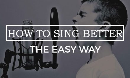 How to Sing Better – The Easy Way